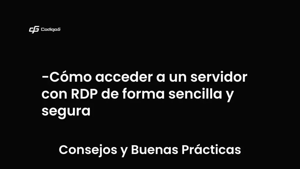 imagen destacada del post con un texto en el centro que dice Cómo acceder a un servidor con RDP de forma sencilla y segura y abajo del texto aparece la categoria del post que es Consejos y Buenas Prácticas
