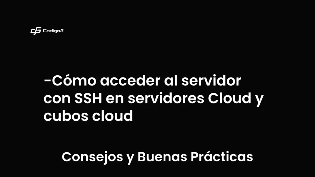 imagen destacada del post con un texto en el centro que dice Cómo acceder al servidor con SSH en servidores Cloud y cubos cloud y abajo del texto aparece la categoria del post que es Consejos y Buenas Prácticas