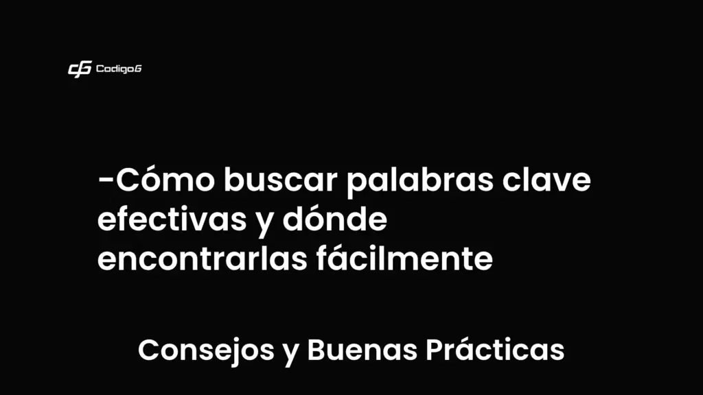 imagen destacada del post con un texto en el centro que dice Cómo buscar palabras clave efectivas y dónde encontrarlas fácilmente y abajo del texto aparece la categoria del post que es Consejos y Buenas Prácticas
