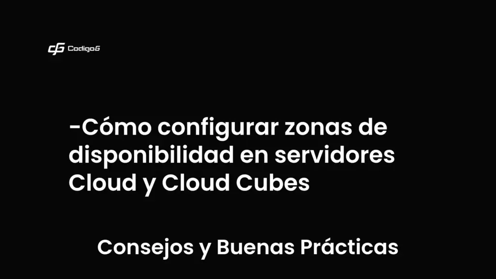 imagen destacada del post con un texto en el centro que dice Cómo configurar zonas de disponibilidad en servidores Cloud y Cloud Cubes y abajo del texto aparece la categoria del post que es Consejos y Buenas Prácticas