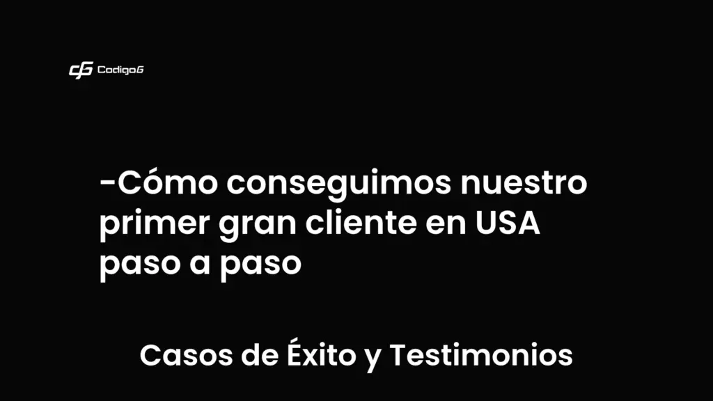 imagen destacada del post con un texto en el centro que dice Cómo conseguimos nuestro primer gran cliente en USA paso a paso y abajo del texto aparece la categoria del post que es Casos de Éxito y Testimonios