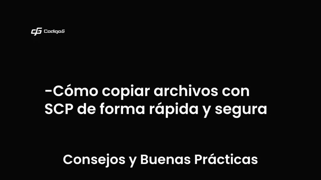 imagen destacada del post con un texto en el centro que dice Cómo copiar archivos con SCP de forma rápida y segura y abajo del texto aparece la categoria del post que es Consejos y Buenas Prácticas