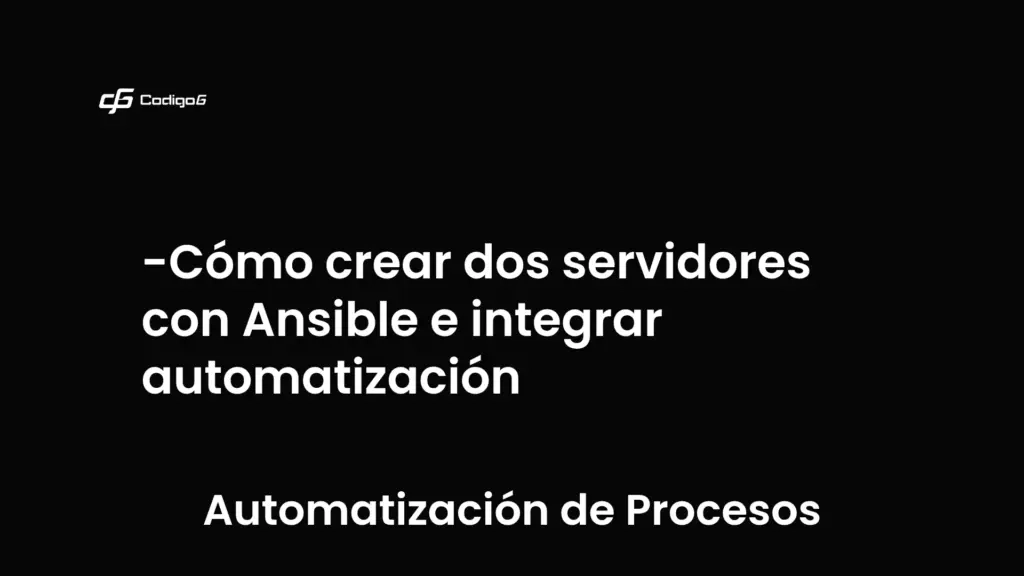 imagen destacada del post con un texto en el centro que dice Cómo crear dos servidores con Ansible e integrar automatización y abajo del texto aparece la categoria del post que es Automatización de Procesos