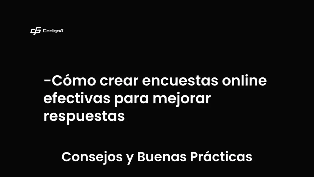 imagen destacada del post con un texto en el centro que dice Cómo crear encuestas online efectivas para mejorar respuestas y abajo del texto aparece la categoria del post que es Consejos y Buenas Prácticas