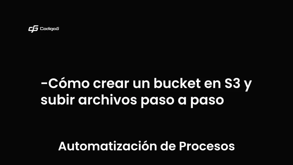imagen destacada del post con un texto en el centro que dice Cómo crear un bucket en S3 y subir archivos paso a paso y abajo del texto aparece la categoria del post que es Automatización de Procesos