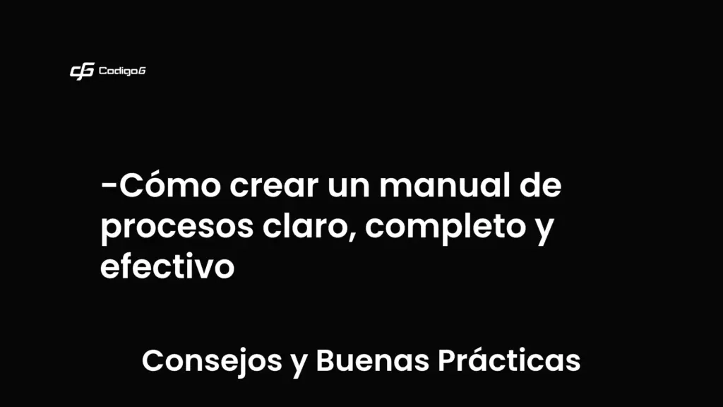 imagen destacada del post con un texto en el centro que dice Cómo crear un manual de procesos claro, completo y efectivo y abajo del texto aparece la categoria del post que es Consejos y Buenas Prácticas
