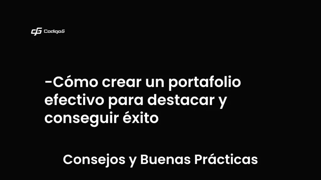 imagen destacada del post con un texto en el centro que dice Cómo crear un portafolio efectivo para destacar y conseguir éxito y abajo del texto aparece la categoria del post que es Consejos y Buenas Prácticas