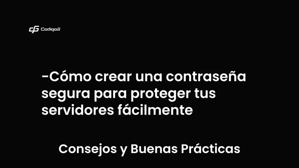 imagen destacada del post con un texto en el centro que dice Cómo crear una contraseña segura para proteger tus servidores fácilmente y abajo del texto aparece la categoria del post que es Consejos y Buenas Prácticas