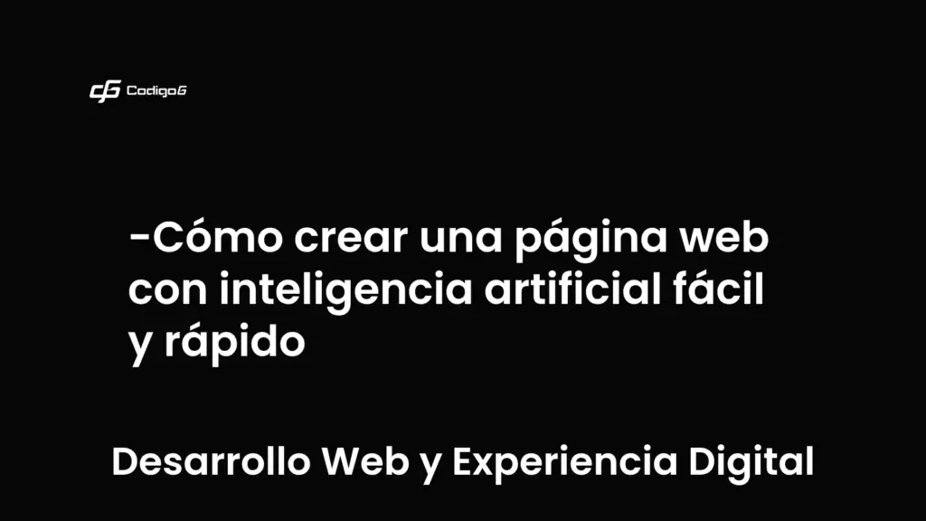 imagen destacada del post con un texto en el centro que dice Cómo crear una página web con inteligencia artificial fácil y rápido y abajo del texto aparece la categoria del post que es Desarrollo Web y Experiencia Digital