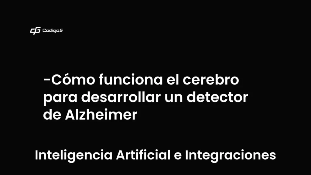 imagen destacada del post con un texto en el centro que dice Cómo funciona el cerebro para desarrollar un detector de Alzheimer y abajo del texto aparece la categoria del post que es Inteligencia Artificial e Integraciones