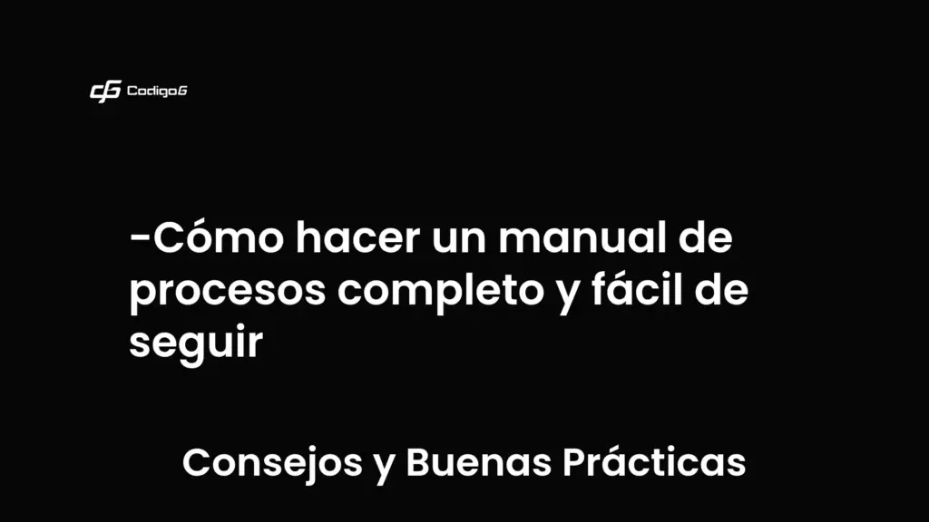 imagen destacada del post con un texto en el centro que dice Cómo hacer un manual de procesos completo y fácil de seguir y abajo del texto aparece la categoria del post que es Consejos y Buenas Prácticas