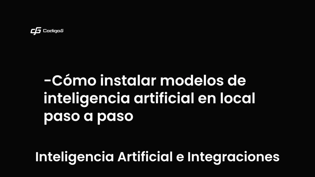 imagen destacada del post con un texto en el centro que dice Cómo instalar modelos de inteligencia artificial en local paso a paso y abajo del texto aparece la categoria del post que es Inteligencia Artificial e Integraciones