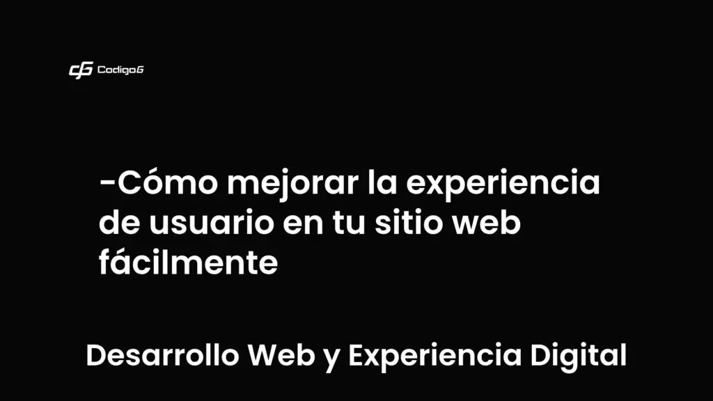 imagen destacada del post con un texto en el centro que dice Cómo mejorar la experiencia de usuario en tu sitio web fácilmente y abajo del texto aparece la categoria del post que es Desarrollo Web y Experiencia Digital