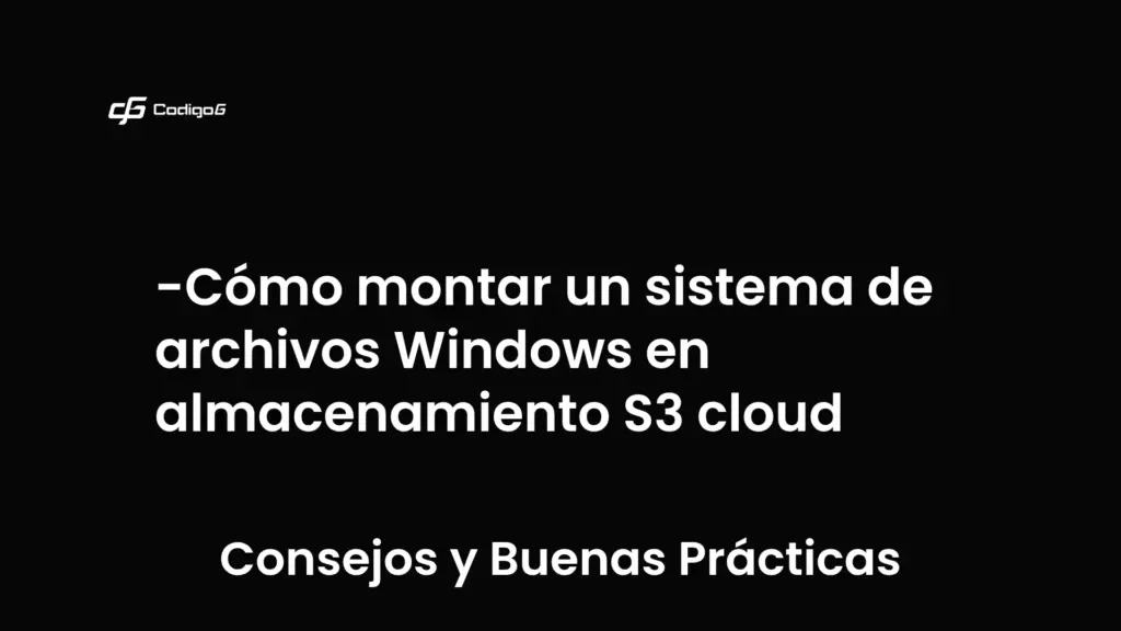 imagen destacada del post con un texto en el centro que dice Cómo montar un sistema de archivos Windows en almacenamiento S3 cloud y abajo del texto aparece la categoria del post que es Consejos y Buenas Prácticas