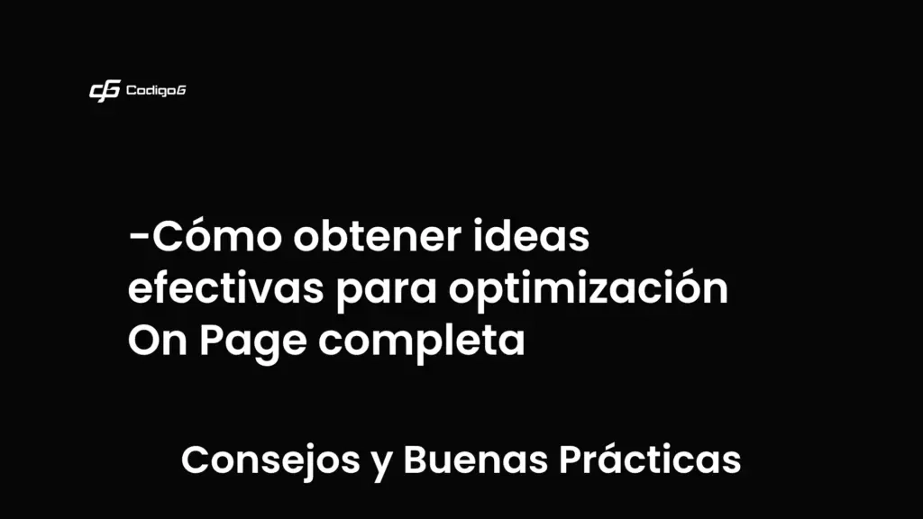 imagen destacada del post con un texto en el centro que dice Cómo obtener ideas efectivas para optimización On Page completa y abajo del texto aparece la categoria del post que es Consejos y Buenas Prácticas