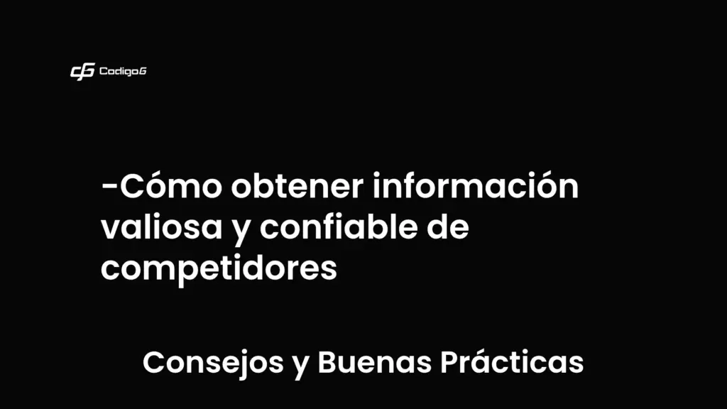imagen destacada del post con un texto en el centro que dice Cómo obtener información valiosa y confiable de competidores y abajo del texto aparece la categoria del post que es Consejos y Buenas Prácticas