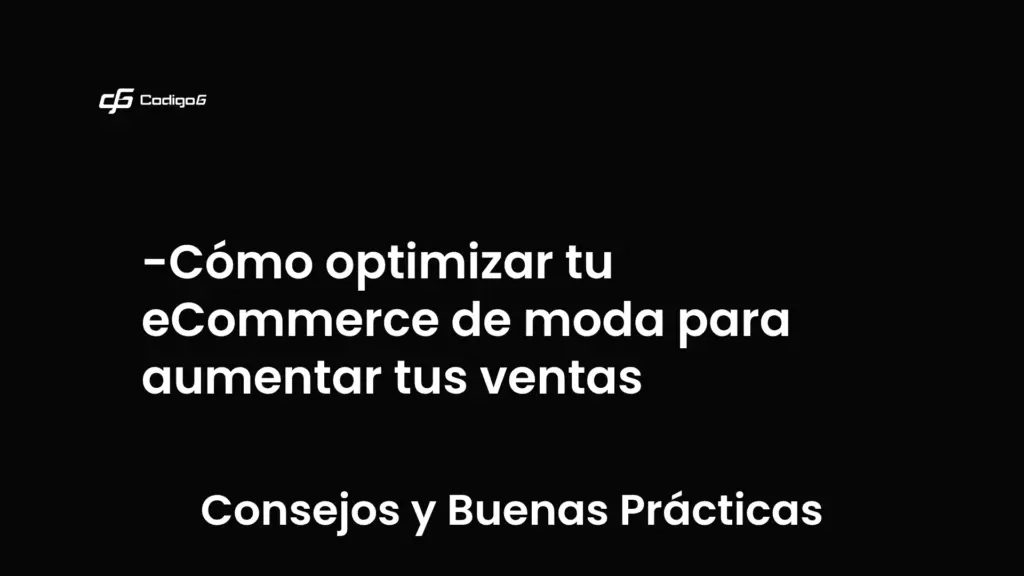 imagen destacada del post con un texto en el centro que dice Cómo optimizar tu eCommerce de moda para aumentar tus ventas y abajo del texto aparece la categoria del post que es Consejos y Buenas Prácticas