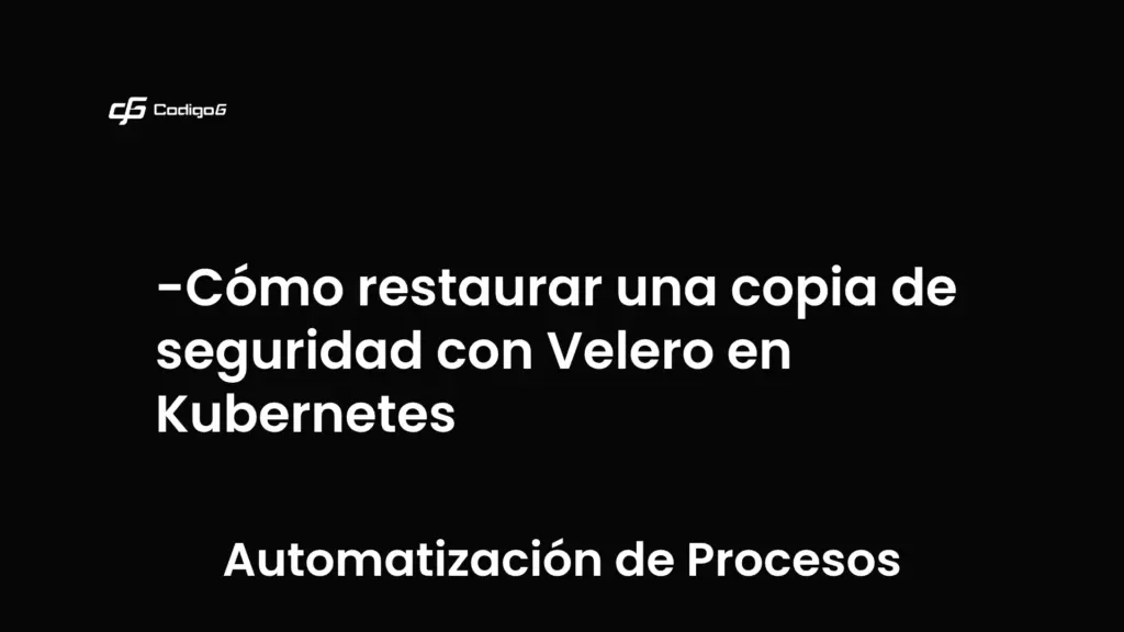 imagen destacada del post con un texto en el centro que dice Cómo restaurar una copia de seguridad con Velero en Kubernetes y abajo del texto aparece la categoria del post que es Automatización de Procesos