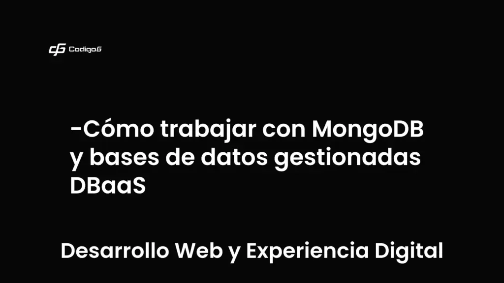 imagen destacada del post con un texto en el centro que dice Cómo trabajar con MongoDB y bases de datos gestionadas DBaaS y abajo del texto aparece la categoria del post que es Desarrollo Web y Experiencia Digital