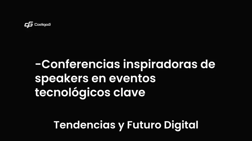 imagen destacada del post con un texto en el centro que dice Conferencias inspiradoras de speakers en eventos tecnológicos clave y abajo del texto aparece la categoria del post que es Tendencias y Futuro Digital