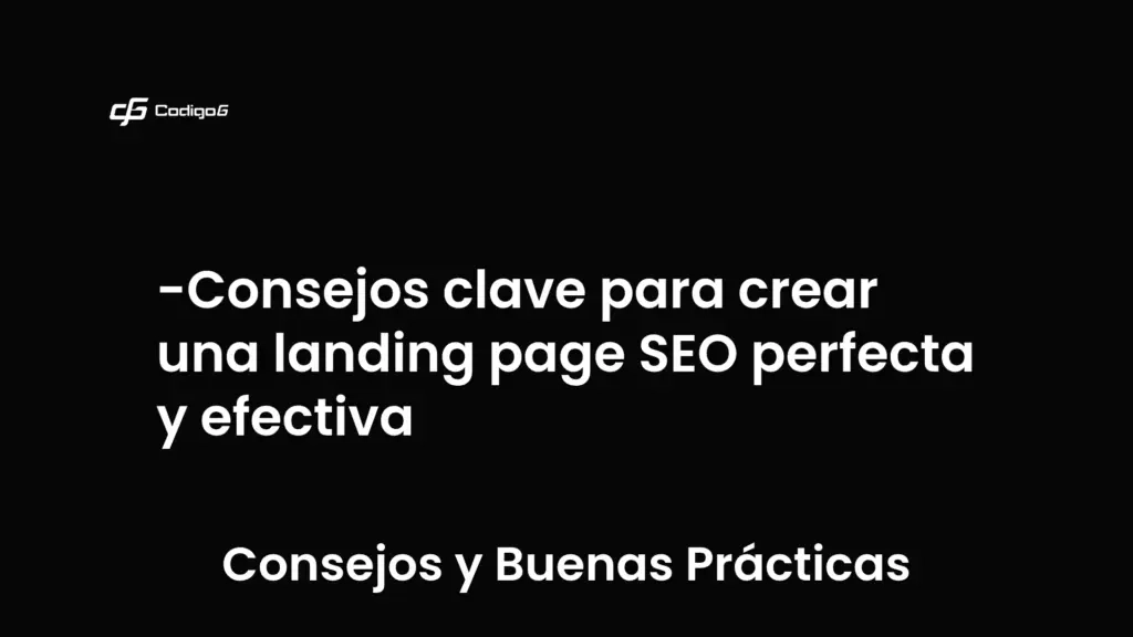 imagen destacada del post con un texto en el centro que dice Consejos clave para crear una landing page SEO perfecta y efectiva y abajo del texto aparece la categoria del post que es Consejos y Buenas Prácticas