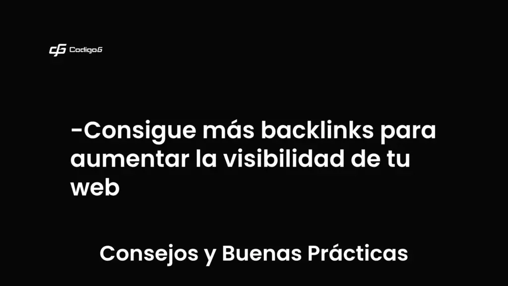 imagen destacada del post con un texto en el centro que dice Consigue más backlinks para aumentar la visibilidad de tu web y abajo del texto aparece la categoria del post que es Consejos y Buenas Prácticas