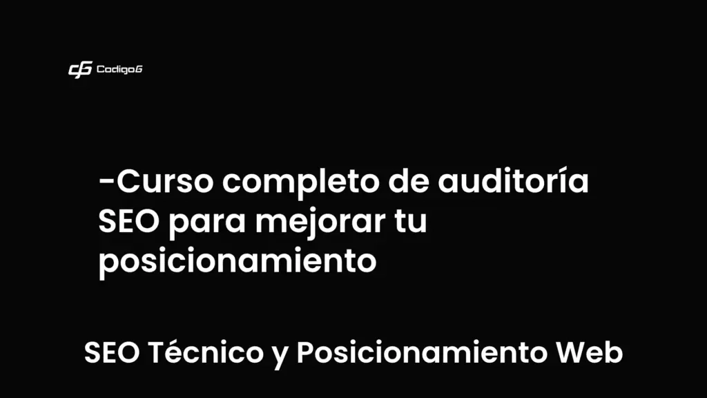 imagen destacada del post con un texto en el centro que dice Curso completo de auditoría SEO para mejorar tu posicionamiento y abajo del texto aparece la categoria del post que es SEO Técnico y Posicionamiento Web