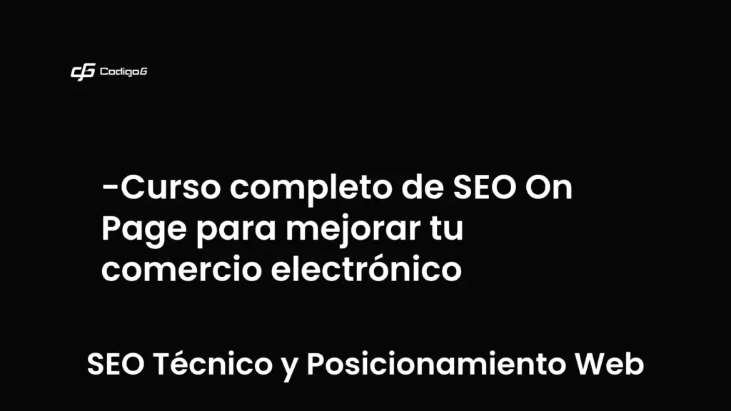 imagen destacada del post con un texto en el centro que dice Curso completo de SEO On Page para mejorar tu comercio electrónico y abajo del texto aparece la categoria del post que es SEO Técnico y Posicionamiento Web