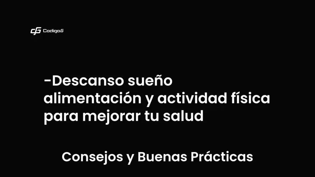 imagen destacada del post con un texto en el centro que dice Descanso sueño alimentación y actividad física para mejorar tu salud y abajo del texto aparece la categoria del post que es Consejos y Buenas Prácticas