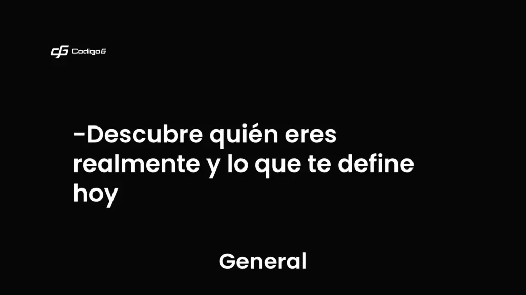 imagen destacada del post con un texto en el centro que dice Descubre quién eres realmente y lo que te define hoy y abajo del texto aparece la categoria del post que es General