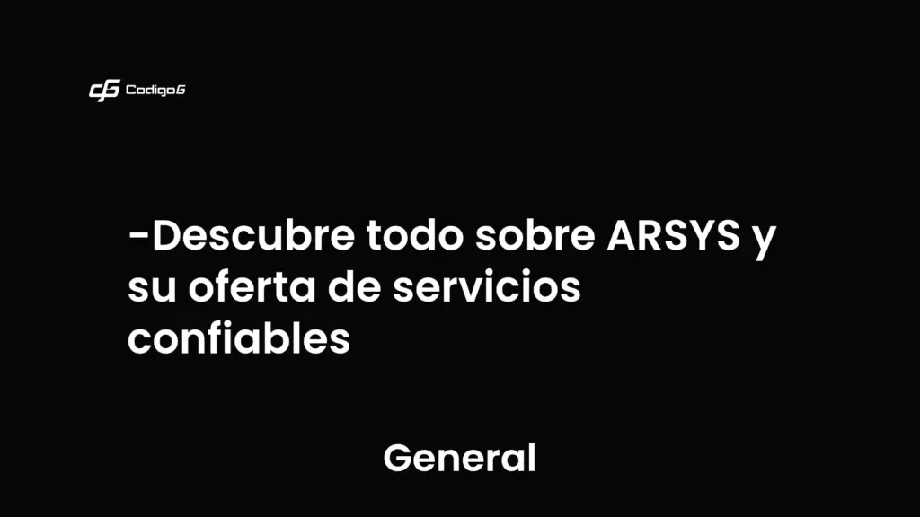 imagen destacada del post con un texto en el centro que dice Descubre todo sobre ARSYS y su oferta de servicios confiables y abajo del texto aparece la categoria del post que es General