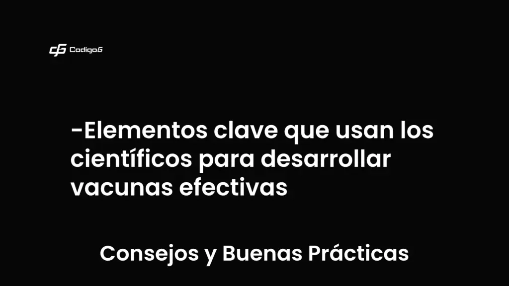 imagen destacada del post con un texto en el centro que dice Elementos clave que usan los científicos para desarrollar vacunas efectivas y abajo del texto aparece la categoria del post que es Consejos y Buenas Prácticas