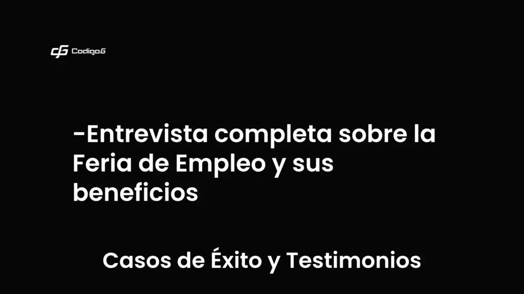 imagen destacada del post con un texto en el centro que dice Entrevista completa sobre la Feria de Empleo y sus beneficios y abajo del texto aparece la categoria del post que es Casos de Éxito y Testimonios