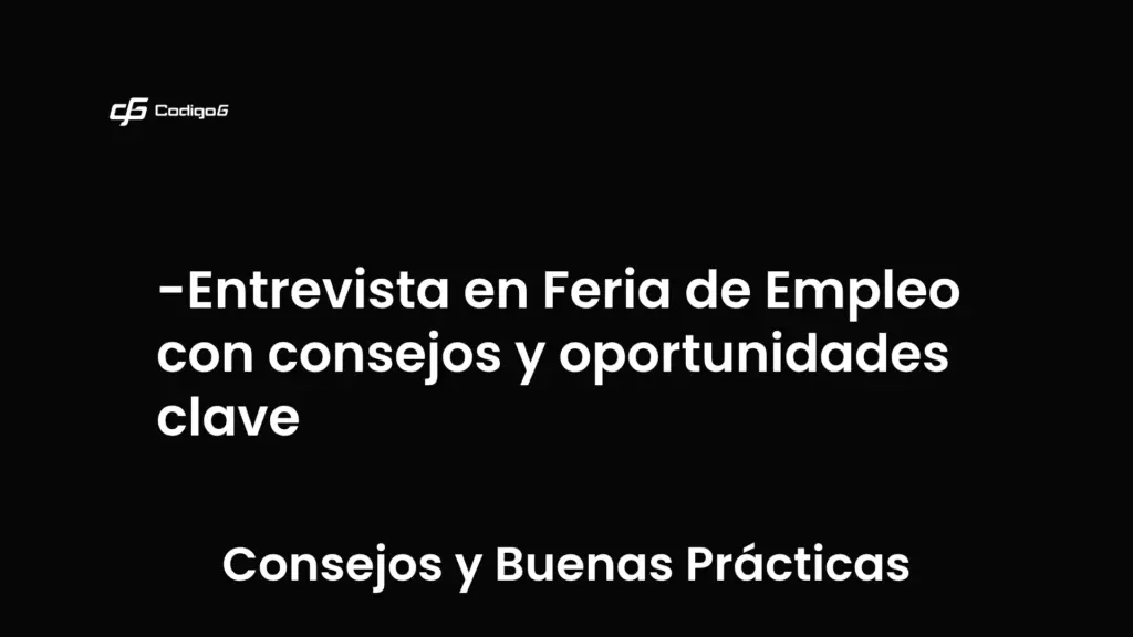 imagen destacada del post con un texto en el centro que dice Entrevista en Feria de Empleo con consejos y oportunidades clave y abajo del texto aparece la categoria del post que es Consejos y Buenas Prácticas