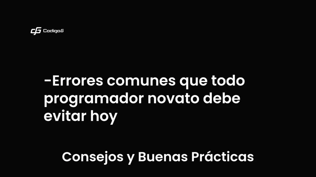 imagen destacada del post con un texto en el centro que dice Errores comunes que todo programador novato debe evitar hoy y abajo del texto aparece la categoria del post que es Consejos y Buenas Prácticas