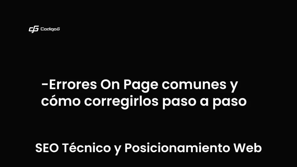 imagen destacada del post con un texto en el centro que dice Errores On Page comunes y cómo corregirlos paso a paso y abajo del texto aparece la categoria del post que es SEO Técnico y Posicionamiento Web