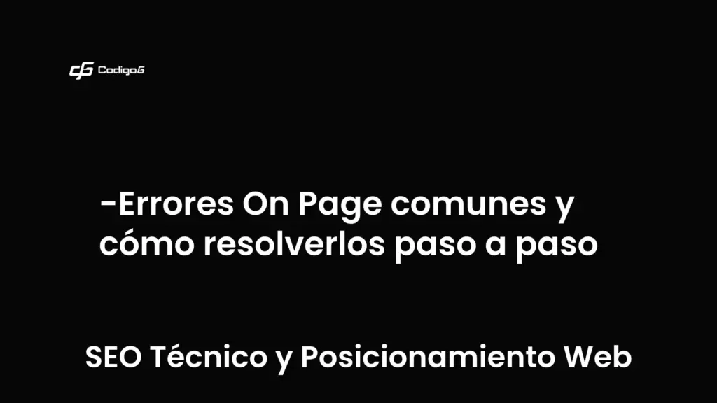 imagen destacada del post con un texto en el centro que dice Errores On Page comunes y cómo resolverlos paso a paso y abajo del texto aparece la categoria del post que es SEO Técnico y Posicionamiento Web