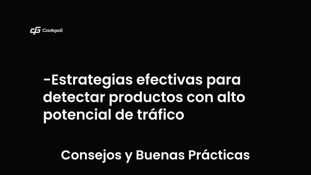 imagen destacada del post con un texto en el centro que dice Estrategias efectivas para detectar productos con alto potencial de tráfico y abajo del texto aparece la categoria del post que es Consejos y Buenas Prácticas