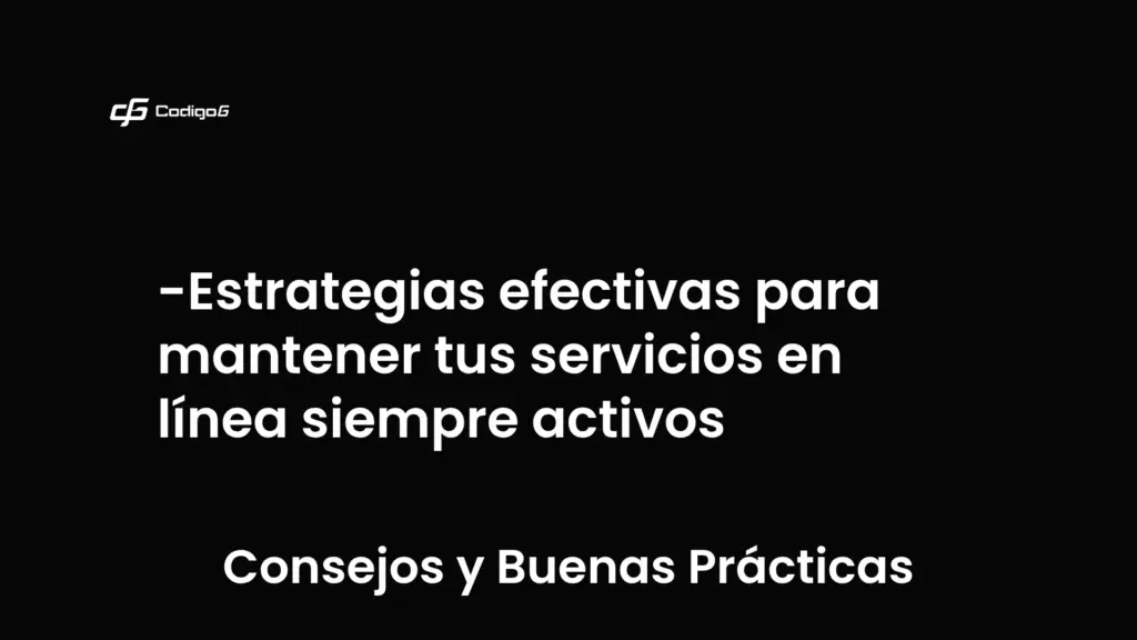 imagen destacada del post con un texto en el centro que dice Estrategias efectivas para mantener tus servicios en línea siempre activos y abajo del texto aparece la categoria del post que es Consejos y Buenas Prácticas