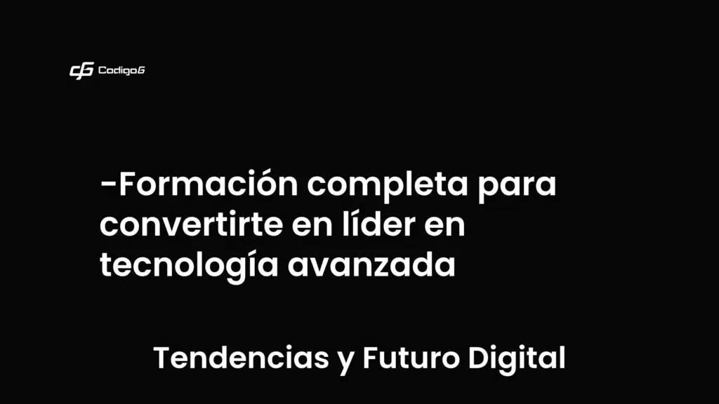 imagen destacada del post con un texto en el centro que dice Formación completa para convertirte en líder en tecnología avanzada y abajo del texto aparece la categoria del post que es Tendencias y Futuro Digital