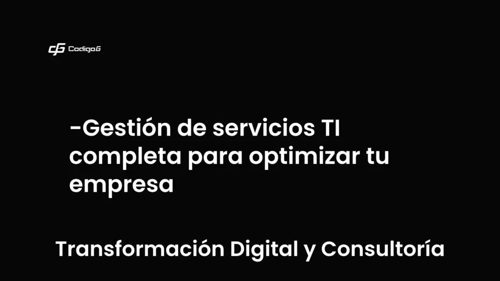 imagen destacada del post con un texto en el centro que dice Gestión de servicios TI completa para optimizar tu empresa y abajo del texto aparece la categoria del post que es Transformación Digital y Consultoría
