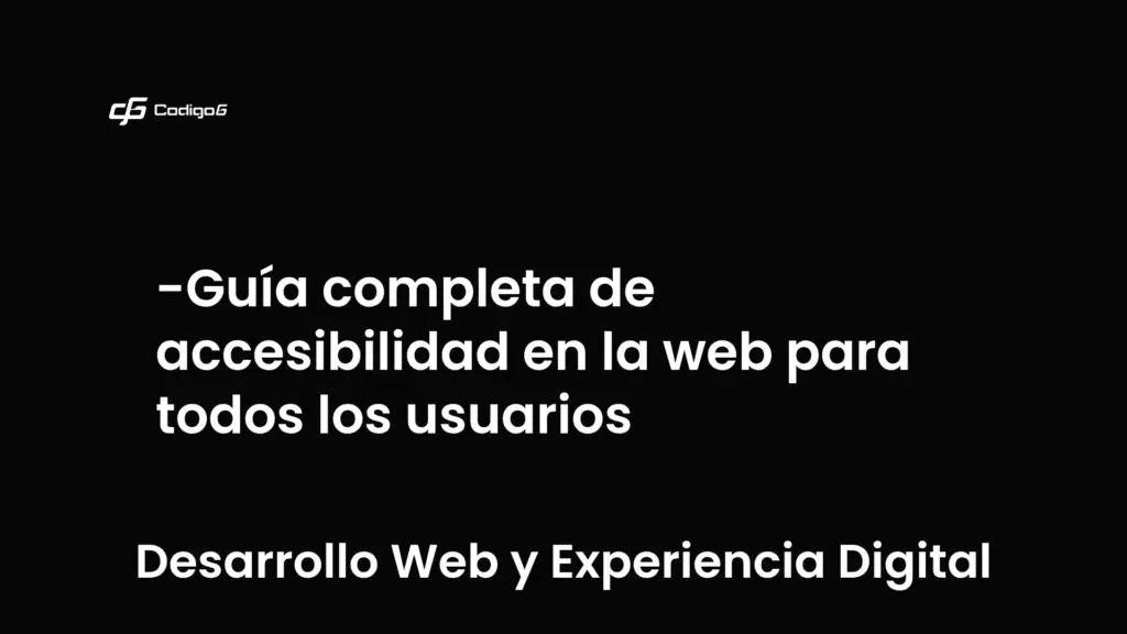 imagen destacada del post con un texto en el centro que dice Guía completa de accesibilidad en la web para todos los usuarios y abajo del texto aparece la categoria del post que es Desarrollo Web y Experiencia Digital