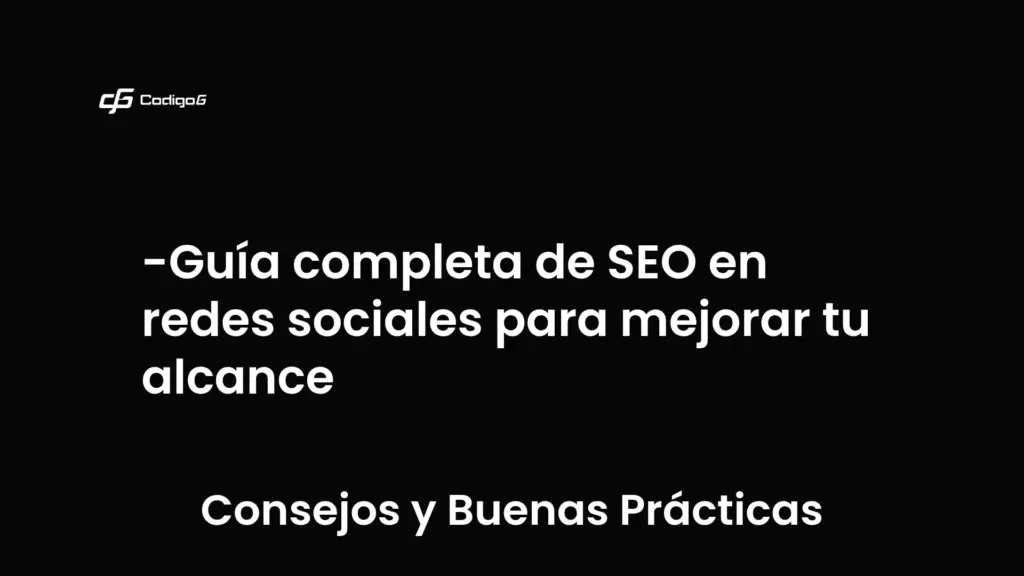 imagen destacada del post con un texto en el centro que dice Guía completa de SEO en redes sociales para mejorar tu alcance y abajo del texto aparece la categoria del post que es Consejos y Buenas Prácticas