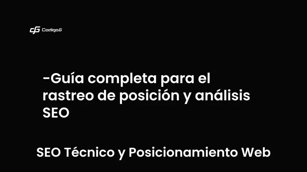 imagen destacada del post con un texto en el centro que dice Guía completa para el rastreo de posición y análisis SEO y abajo del texto aparece la categoria del post que es SEO Técnico y Posicionamiento Web