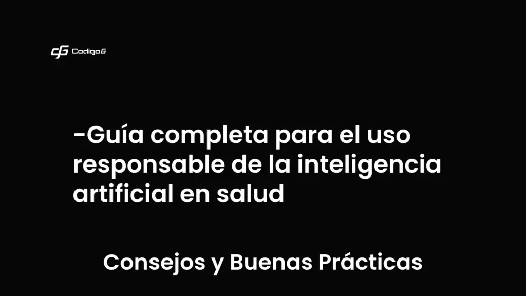 imagen destacada del post con un texto en el centro que dice Guía completa para el uso responsable de la inteligencia artificial en salud y abajo del texto aparece la categoria del post que es Consejos y Buenas Prácticas