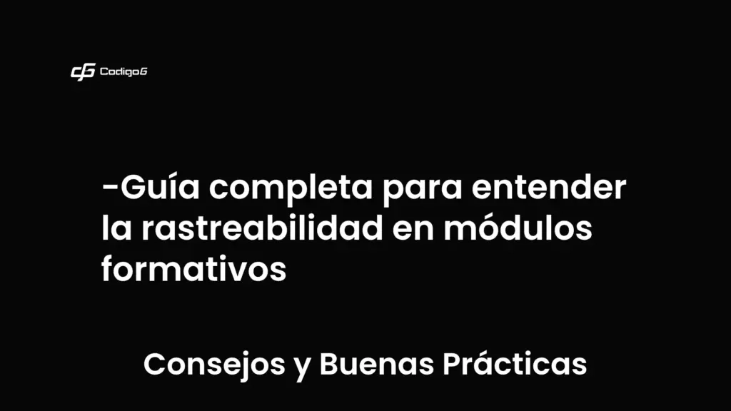 imagen destacada del post con un texto en el centro que dice Guía completa para entender la rastreabilidad en módulos formativos y abajo del texto aparece la categoria del post que es Consejos y Buenas Prácticas