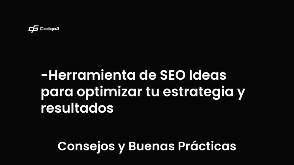 imagen destacada del post con un texto en el centro que dice Herramienta de SEO Ideas para optimizar tu estrategia y resultados y abajo del texto aparece la categoria del post que es Consejos y Buenas Prácticas