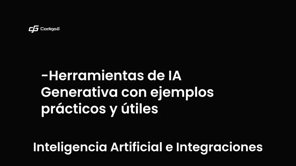 imagen destacada del post con un texto en el centro que dice Herramientas de IA Generativa con ejemplos prácticos y útiles y abajo del texto aparece la categoria del post que es Inteligencia Artificial e Integraciones