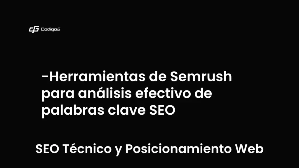 imagen destacada del post con un texto en el centro que dice Herramientas de Semrush para análisis efectivo de palabras clave SEO y abajo del texto aparece la categoria del post que es SEO Técnico y Posicionamiento Web