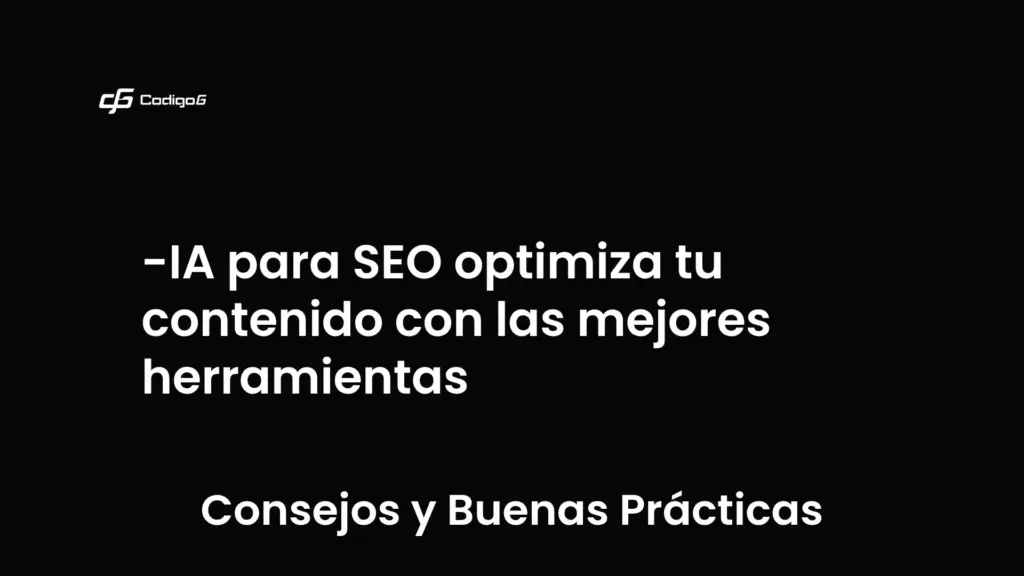 imagen destacada del post con un texto en el centro que dice IA para SEO optimiza tu contenido con las mejores herramientas y abajo del texto aparece la categoria del post que es Consejos y Buenas Prácticas